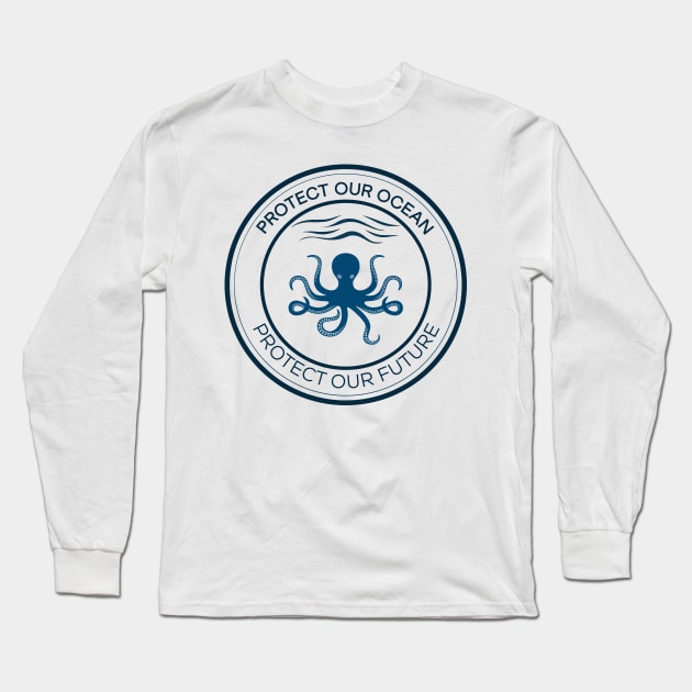 Protect Our Ocean Protect Our Future Long Sleeve T-Shirt by Alexander Luminova